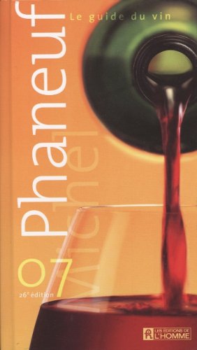 Livre ISBN 2761922832 Le guide du vin Phaneuf : Le guide du vin Phaneuf 2007 (Michel Phaneuf)
