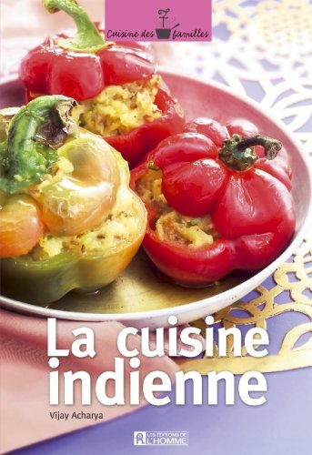 Cuisine des familles : La cuisine indienne - Vijay Acharya