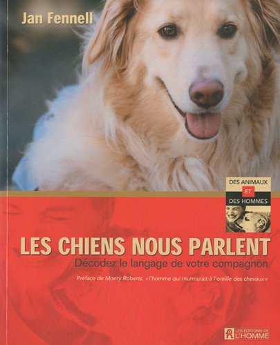 Les chiens nous parlent : Décodez le langage de votre compagnon - Jan Fennell