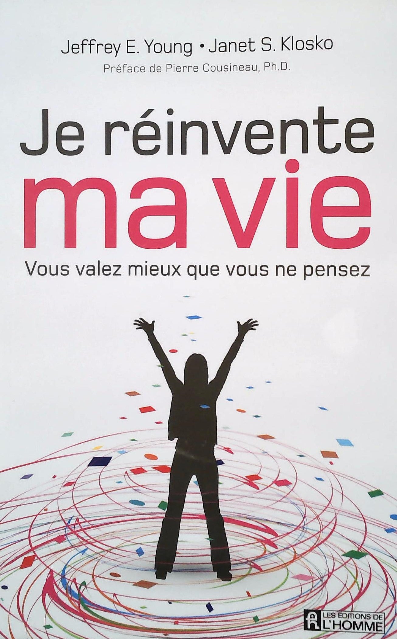 Livre ISBN 2761936280 Je réinvente ma vie : Vous valez mieux que vous ne pensez (Jeffrey E. Young)