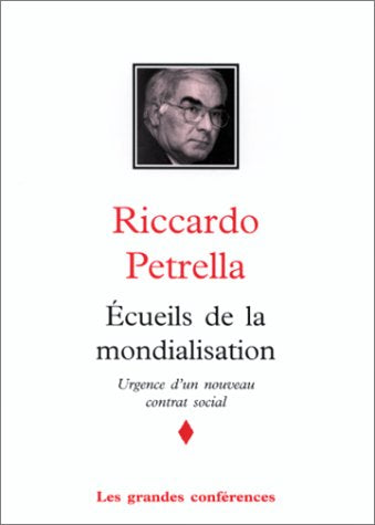 Livre ISBN 2762119944 Les grandes différences : Écueils de la mondialisation : Urgence d'un nouveau contrat social (Riccardo Petrella)