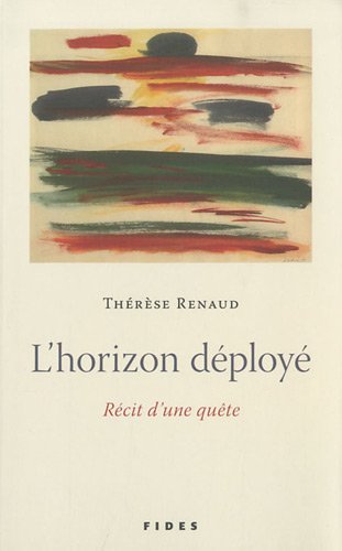 Livre ISBN 2762130077 L'horizon déployé : récit d'une quête (Thérèse Renaud)