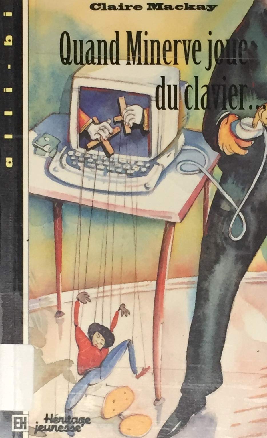 Livre ISBN 2762580137 Alli-bi : Quand Minerve joue du Clavier… (Claire Mackay)