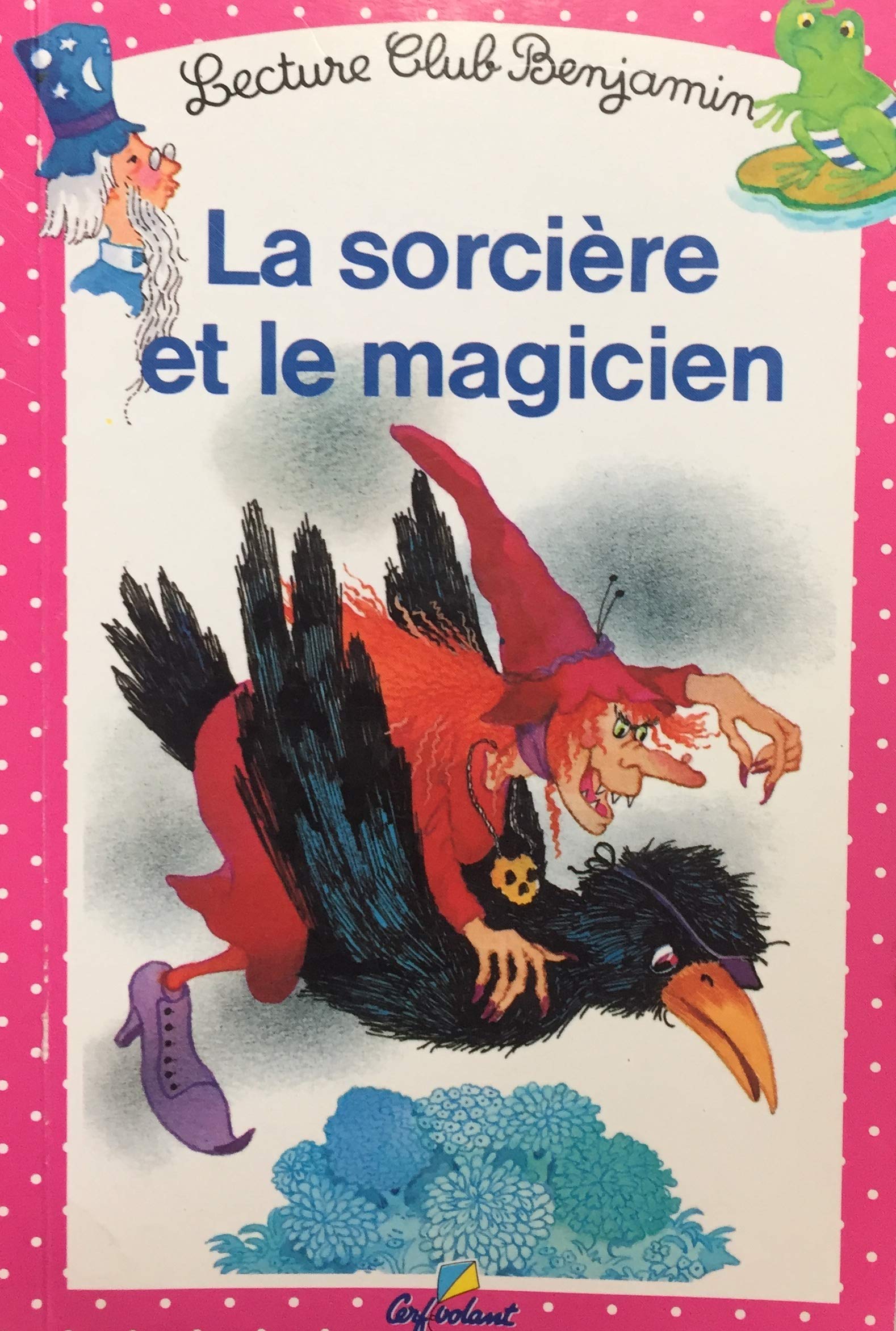 Livre ISBN 2762586550 Lecture Club Benjamin : La sorcière et le magicien (Denis Chabot)