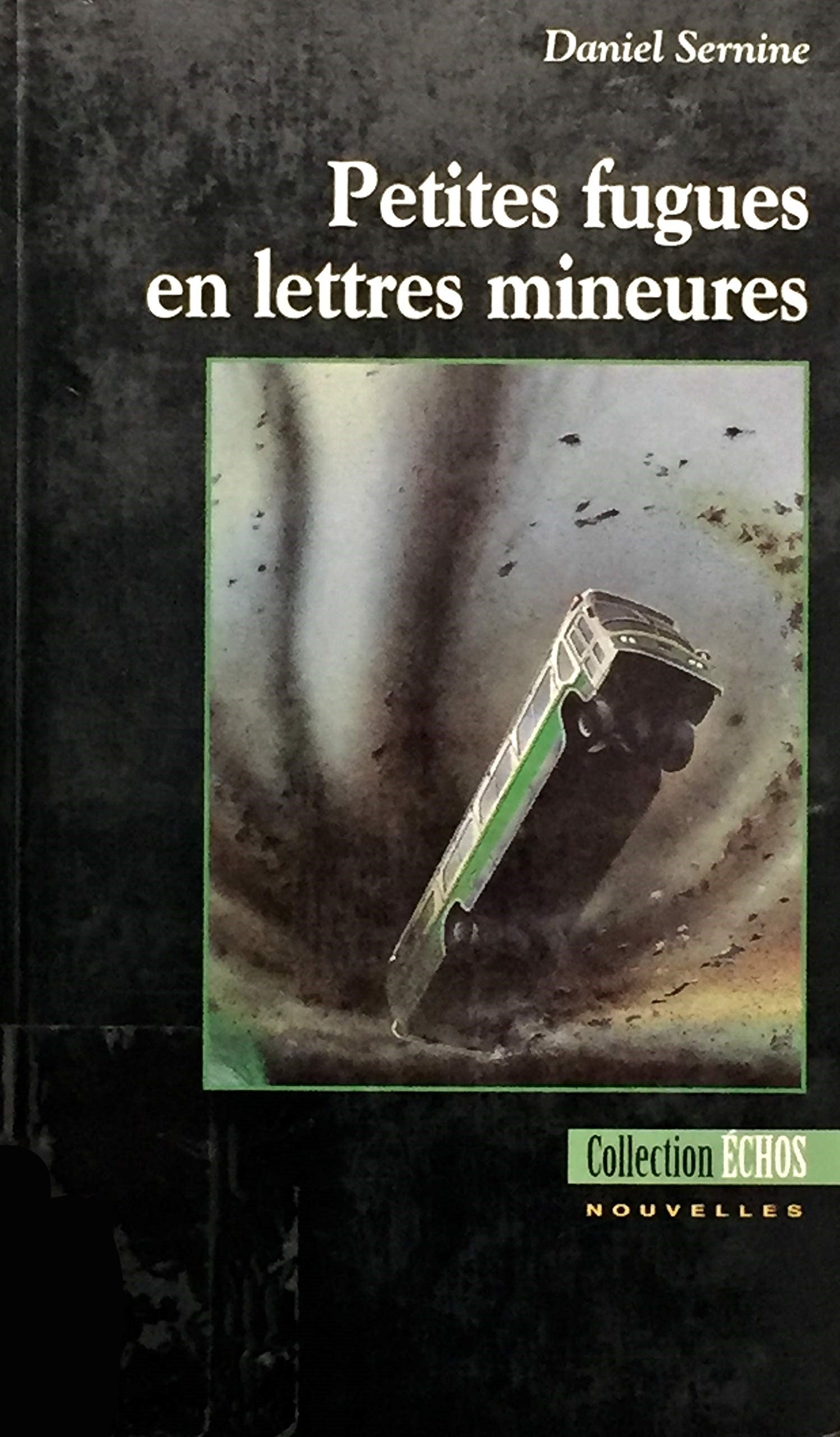 Livre ISBN 2762587417 Collection Échos : Petites fugues en lettres mineures (Daniel Sernine)