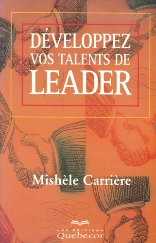 Développez vos talents de leader - Mishèle Carrière