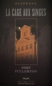 Livre ISBN 2764002084 La cage aux singes (John Fullerton)