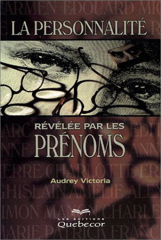 Livre ISBN 2764004613 La personnalité révélée par les prénoms (Audrey Victoria)