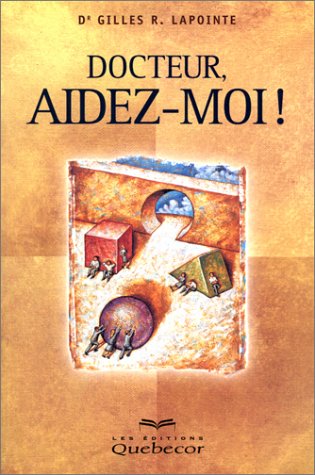 Livre ISBN 276400477X Docteur, aidez-moi ! (Dr Gilles R. Lapointe)