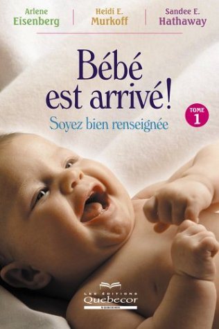 Livre ISBN 2764006136 Bébé est arrivé ! # 1 (Arlene Eisenberg)