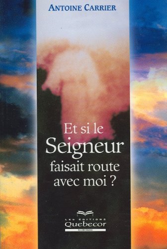 Livre ISBN 2764008023 Et si le Seigneur faisait route avec moi ? (Antoine Carrier)