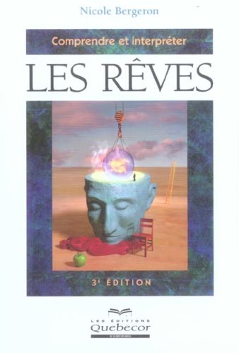 Comment interpréter les rêves (3e édition) - Nicole Bergeron