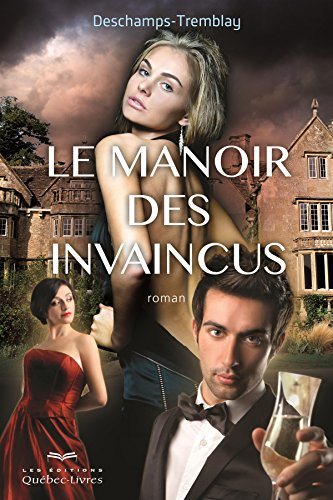 Le manoir des invaincus # 1 - Christine Tremblay