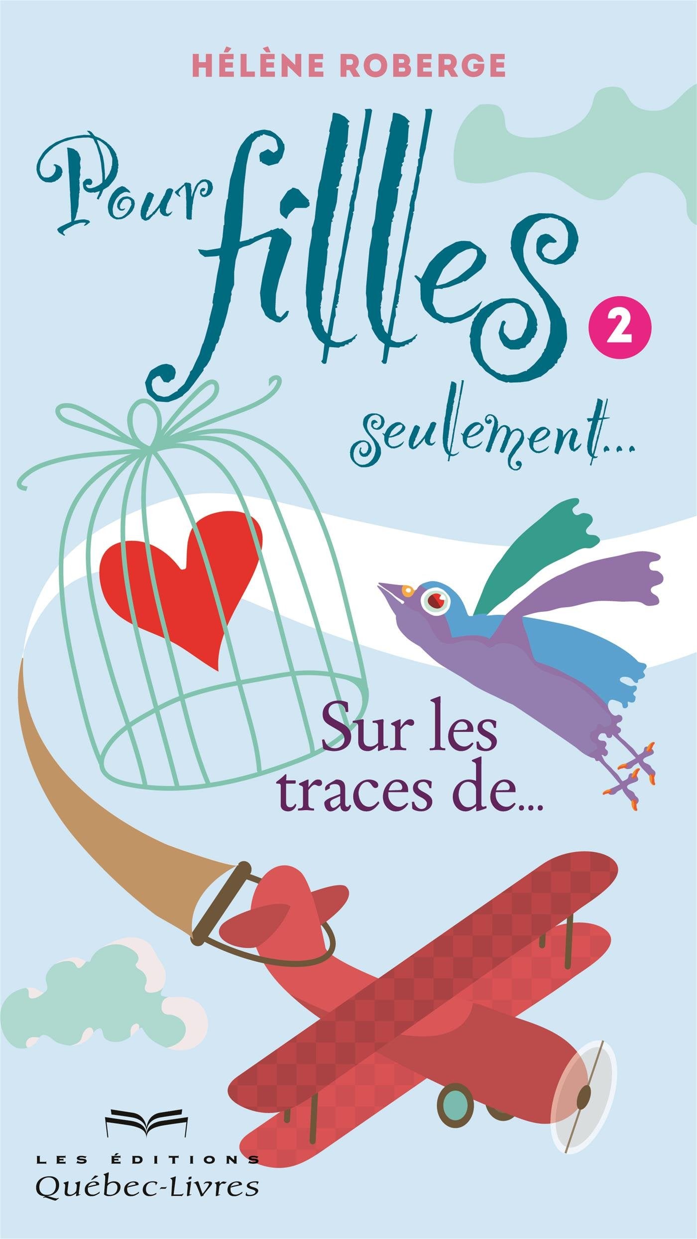 Pour filles seulement # 2 : Sur les traces de... - Hélène Roberge
