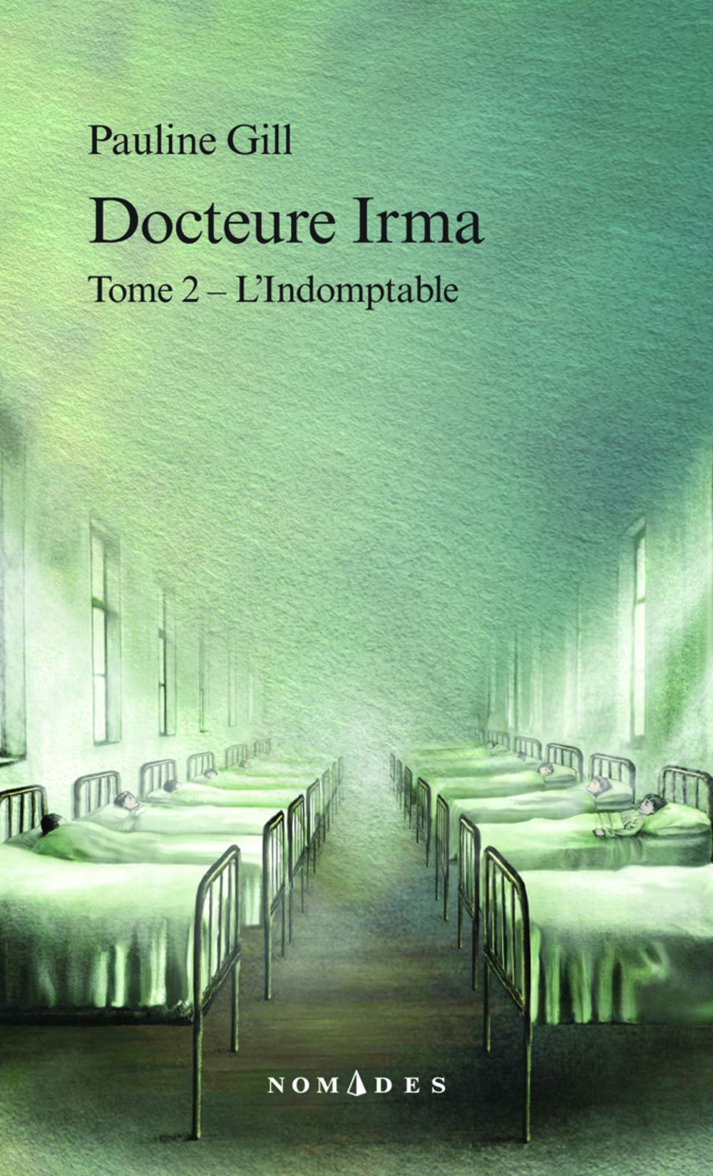 Docteure Irma # 2 : L'Indomptable - Pauline Gill