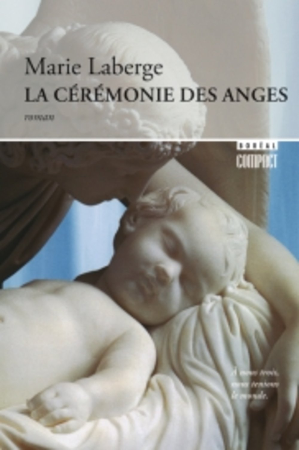 La cérémonie des anges - Marie Laberge