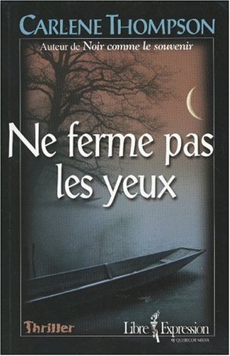 Livre ISBN 2764800533 Ne ferme pas les yeux (Carlene Thompson)
