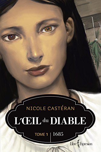 L'oeil du diable # 1 : 1685 - Nicole Cartéran