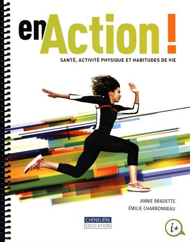 En action! : Activité physique et habitudes de vie - Annie Bradette