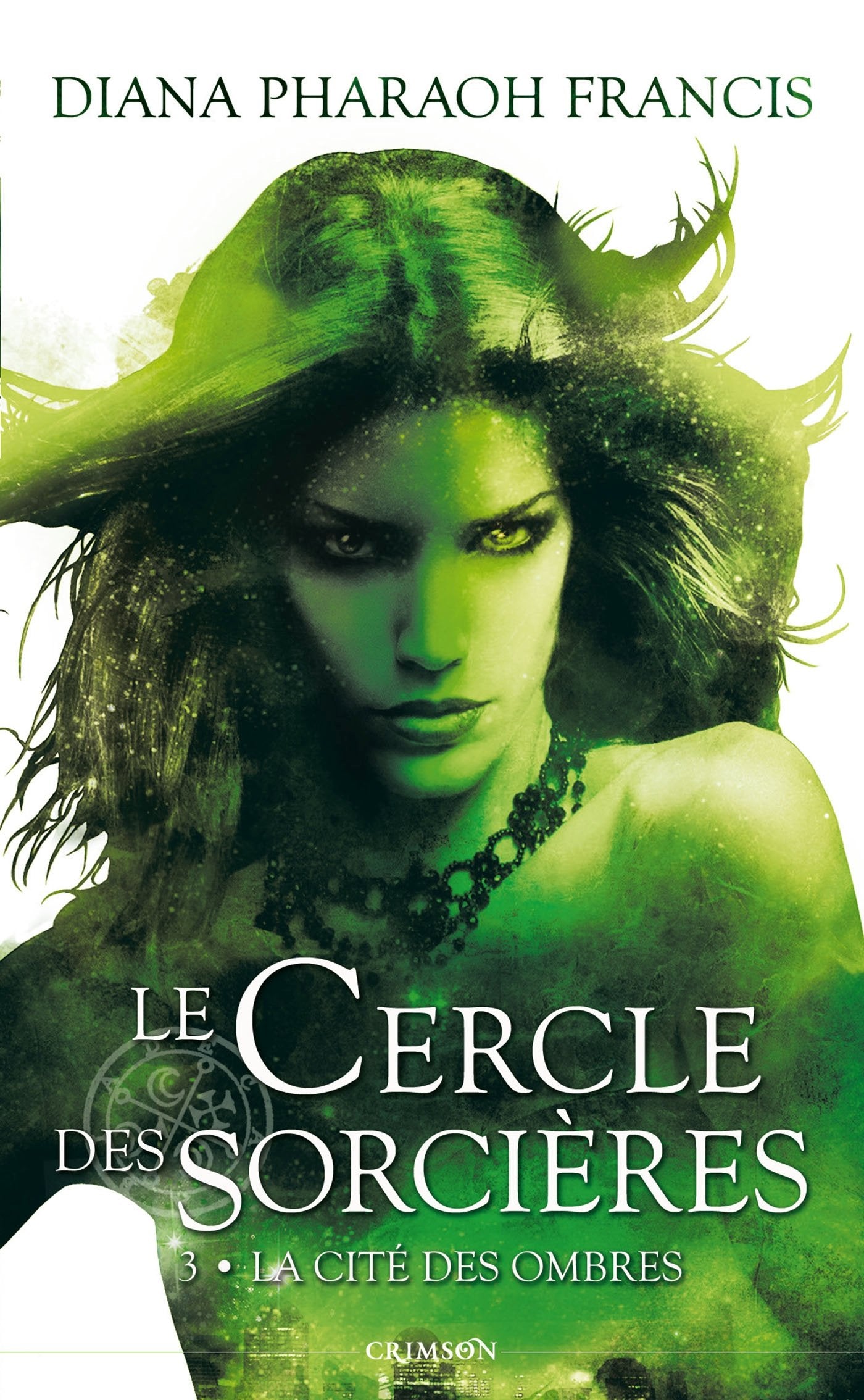 Livre ISBN 2809432023 Le cercle des sorcières # 3 : La cité des ombres (Diana Pharaoh Francis)