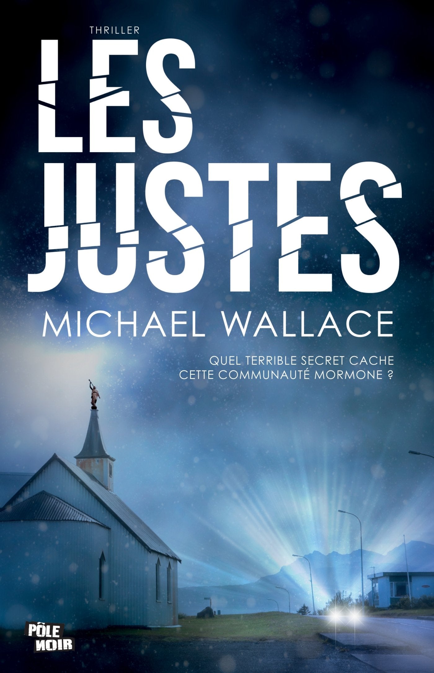 Livre ISBN 2822402256 Les justes : quel terrible secret cache cette communauté mormone ? (Michael Wallace)