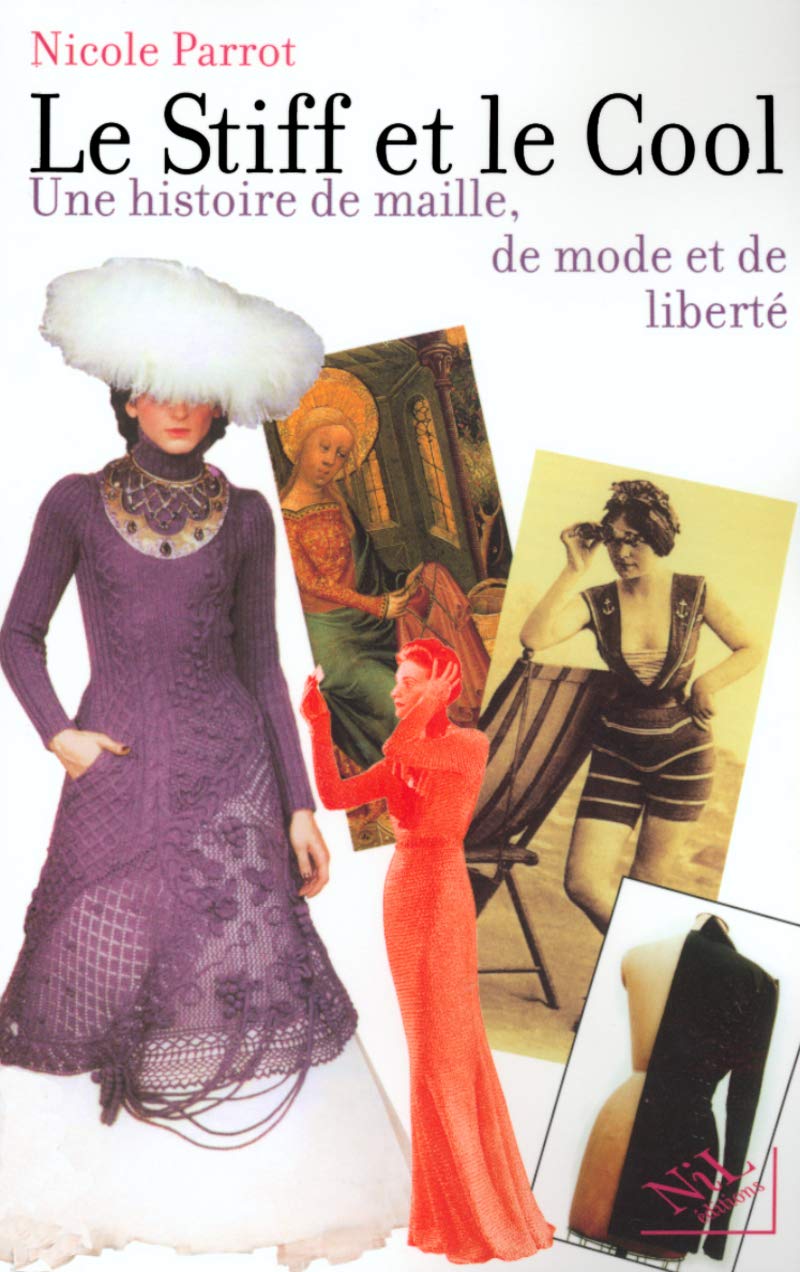 Livre ISBN 2841112594 Le Stiff et le Cool : Une histoire de maille, de mode et de liberté (Nicole Parrot)