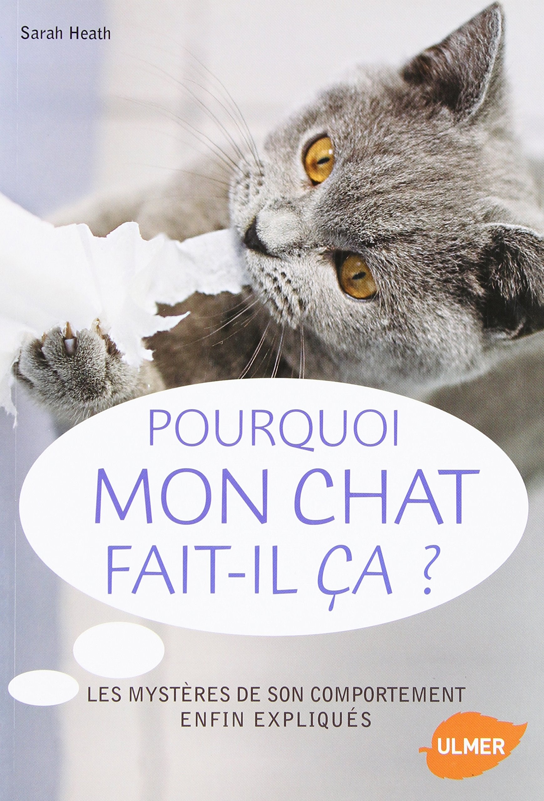 Livre ISBN 2841384926 Pourquoi mon chat fait-il ça? (Sarah Heath)