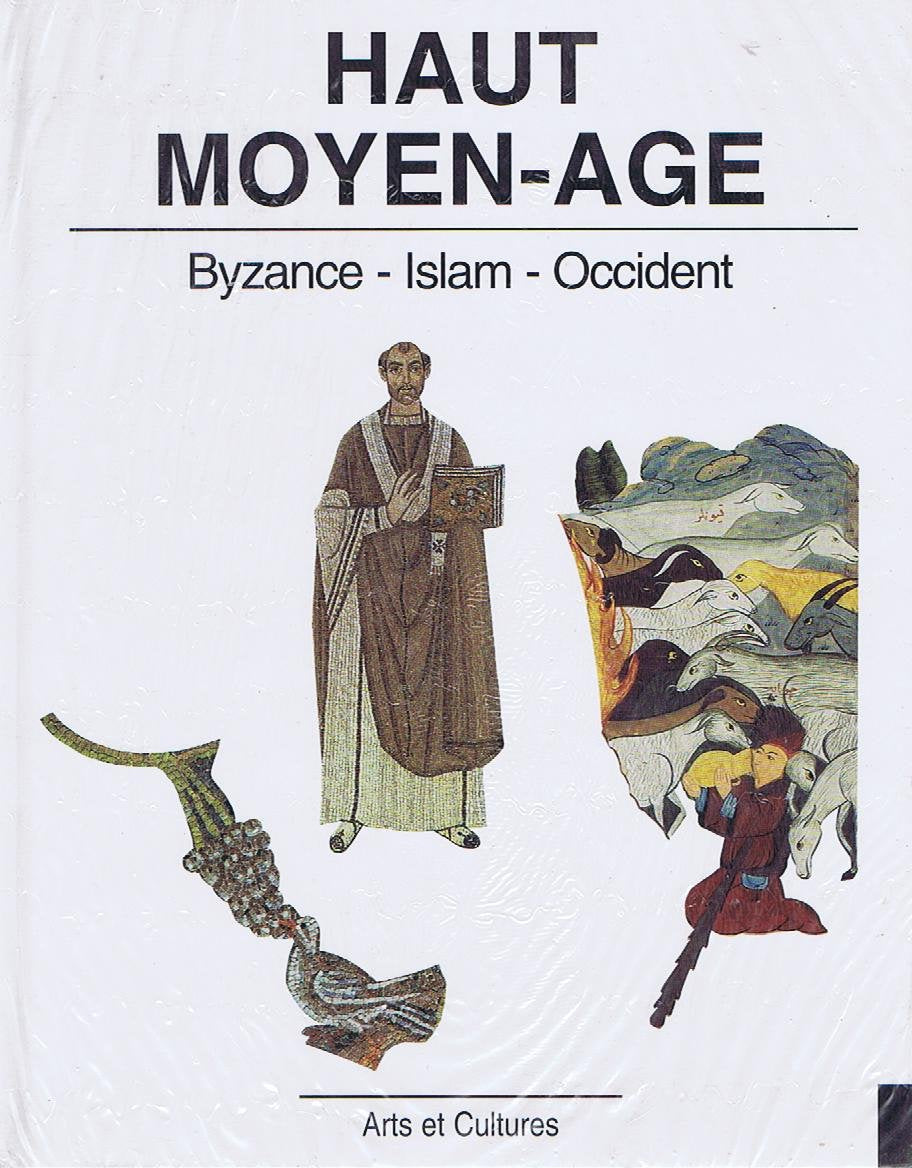 Livre ISBN 284190007X Haut Moyean-Age, Byzance - Islam - Occident