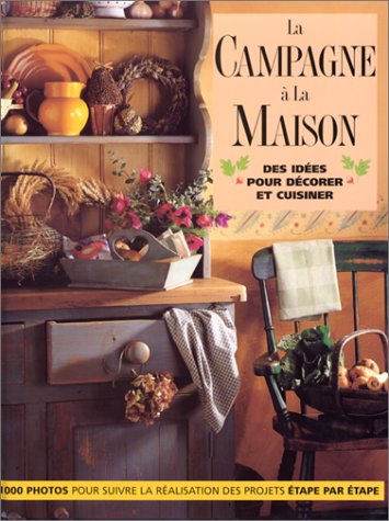 Livre ISBN 2841980014 La campagne à la maison: Des idées pour décorer et cuisiner