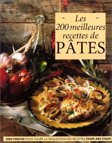 200 meilleures recettes de pâtes