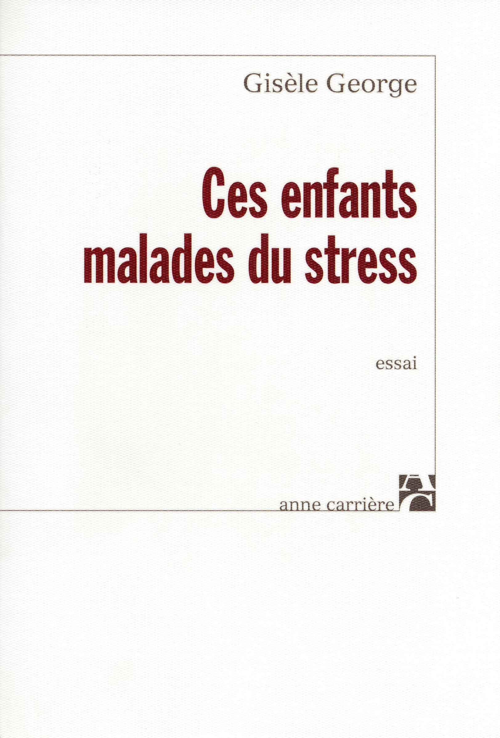 Ces enfants malades du stress - Gisèle George