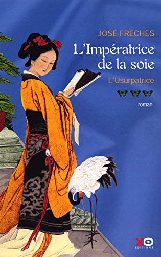L'impératrice de la soie # 3 : L'usurpatrice - José Frèches