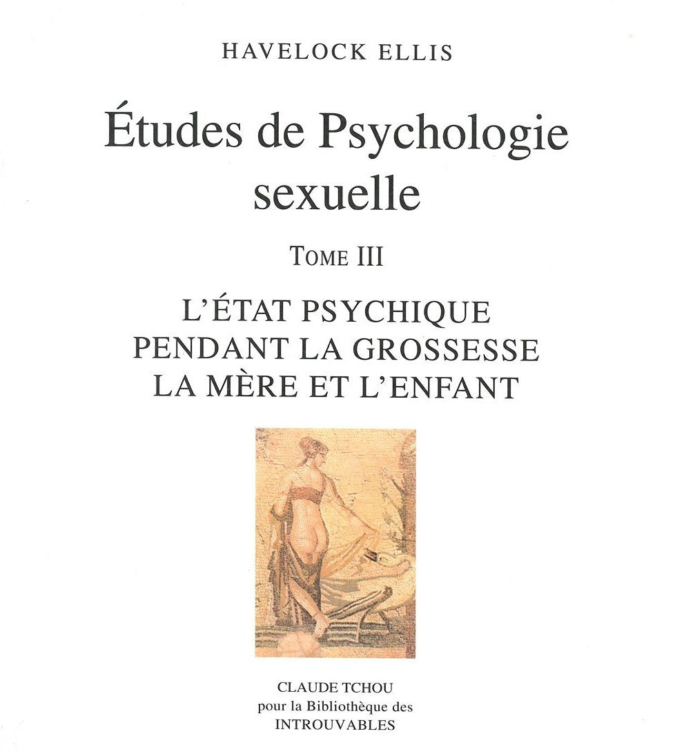 Études de psychologie sexuelle # 3 : L'état psychique pendant la grossesse, la mère et l'enfant