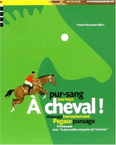 Livre ISBN 2846160554 À cheval ! (Vincent Rousselt-Blanc)