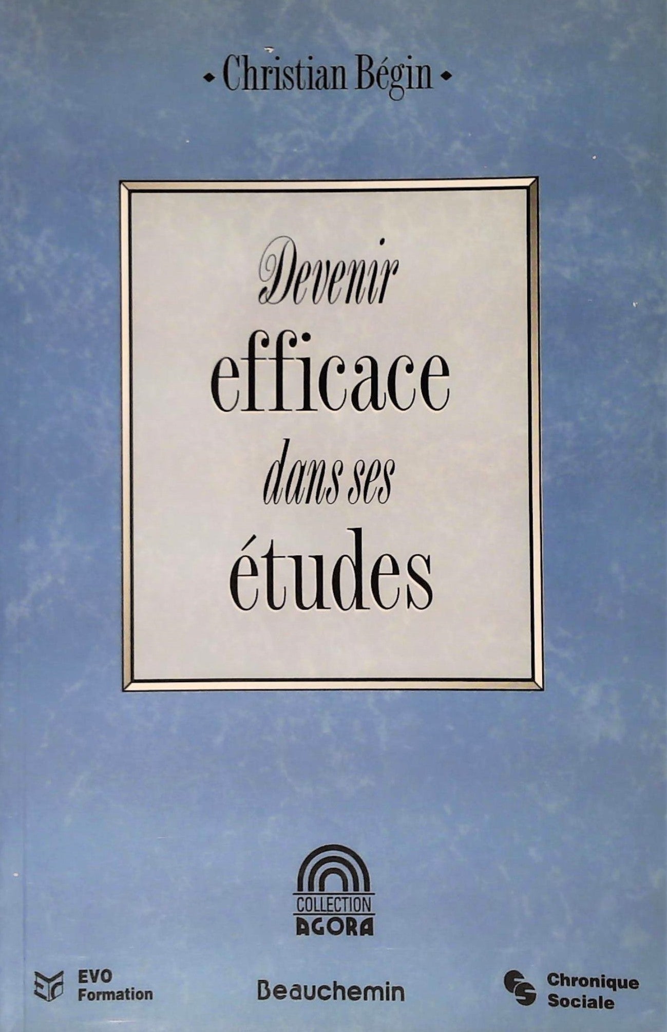Livre ISBN 285008185X Devenir efficace dans ses études (Christian Bégin)