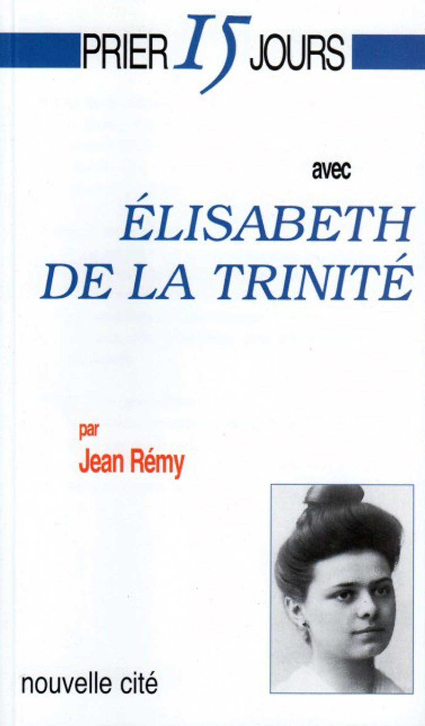 Livre ISBN 285313363X Prier 15 jours avec Élisabeth de la trinité (Jean Rémy)