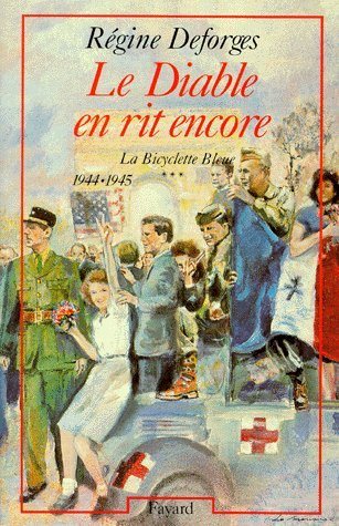 La bicyclette bleue # 3 : Le diable en rit encore - Régine Deforges