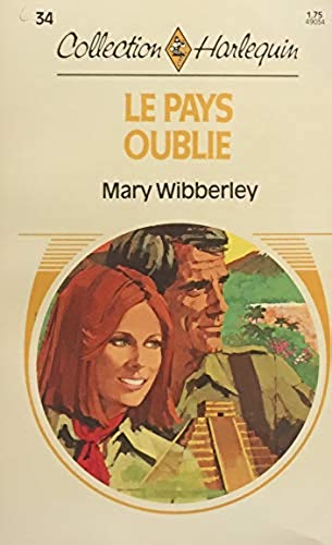 Collection Harlequin # 34 : La pays oublié - Mary Wibberley