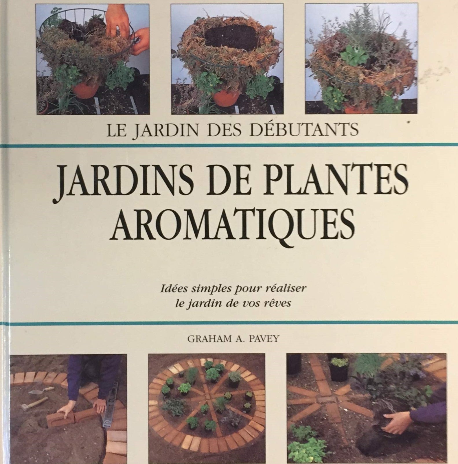 Livre ISBN 2876773945 Le jardin des débutants : Jardins de plantes aromatiques (Graham A. Pavey)