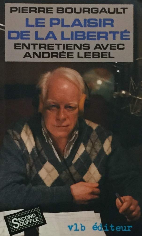 Livre ISBN 2890052656 Le plaisir de la liberté : entretiens avec Andrée Lebel (Pierre Bourgault)