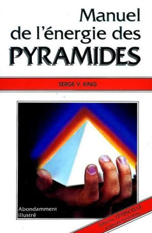 Manuel de l'Énergie des Pyramides - Serge V. King
