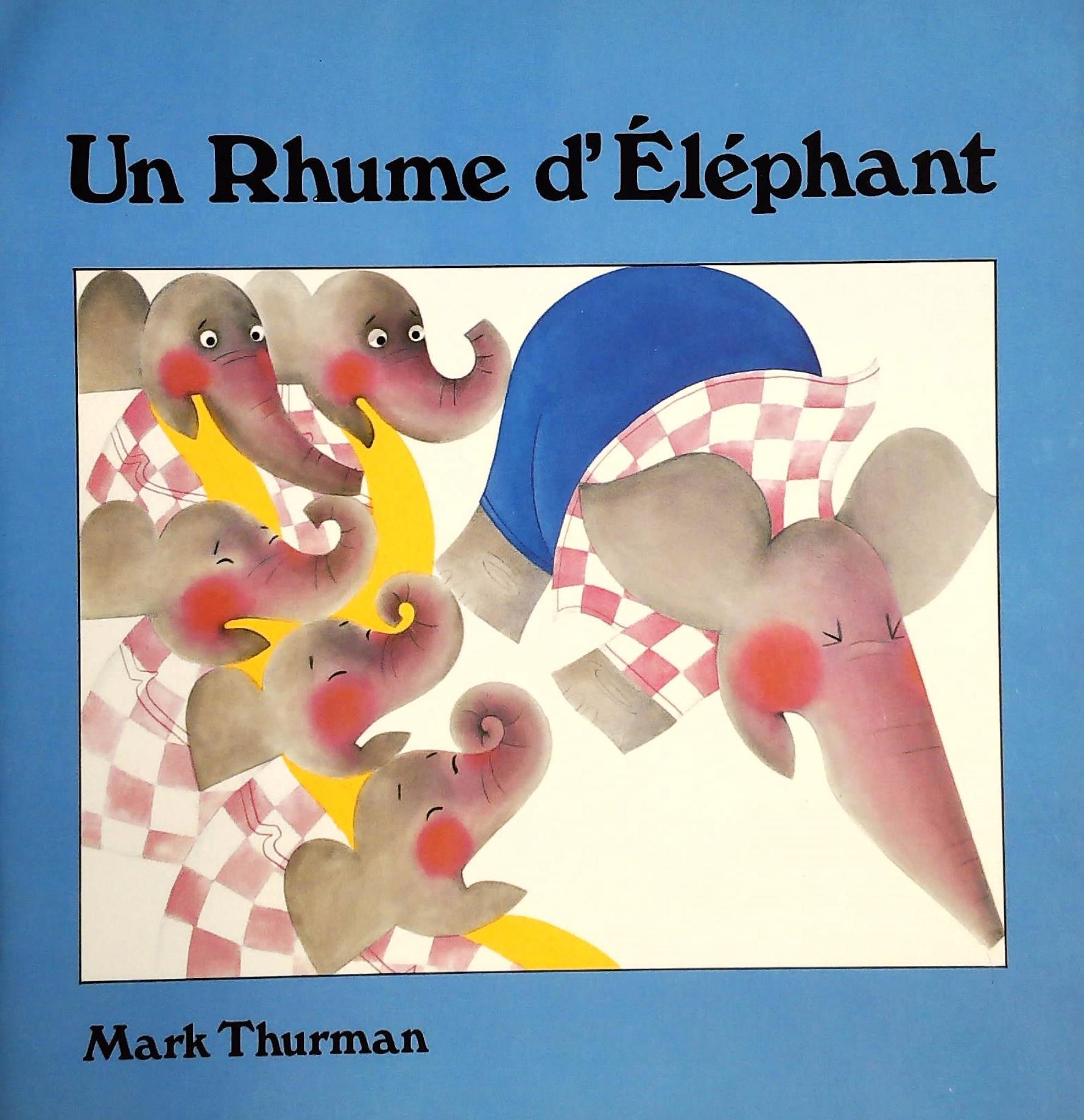 Livre ISBN 2890210296 Un rhume d'éléphant (Mark Thruman)