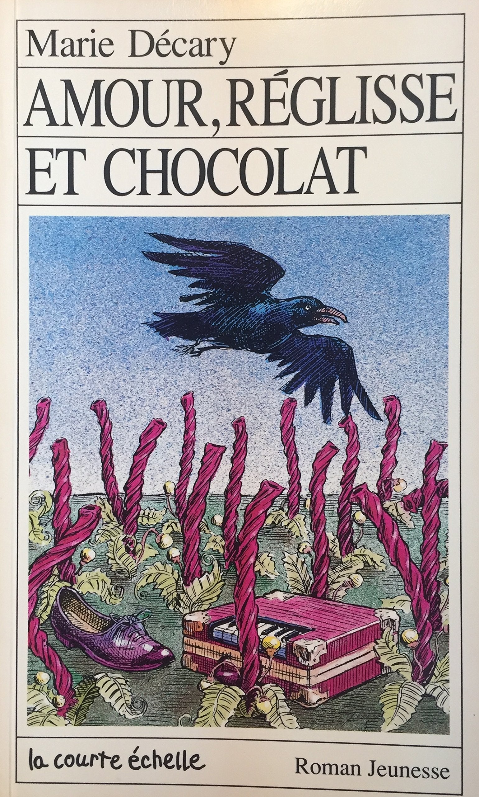 Livre ISBN 2890210510 Amour, réglisse et chocolat (Marie Décary)