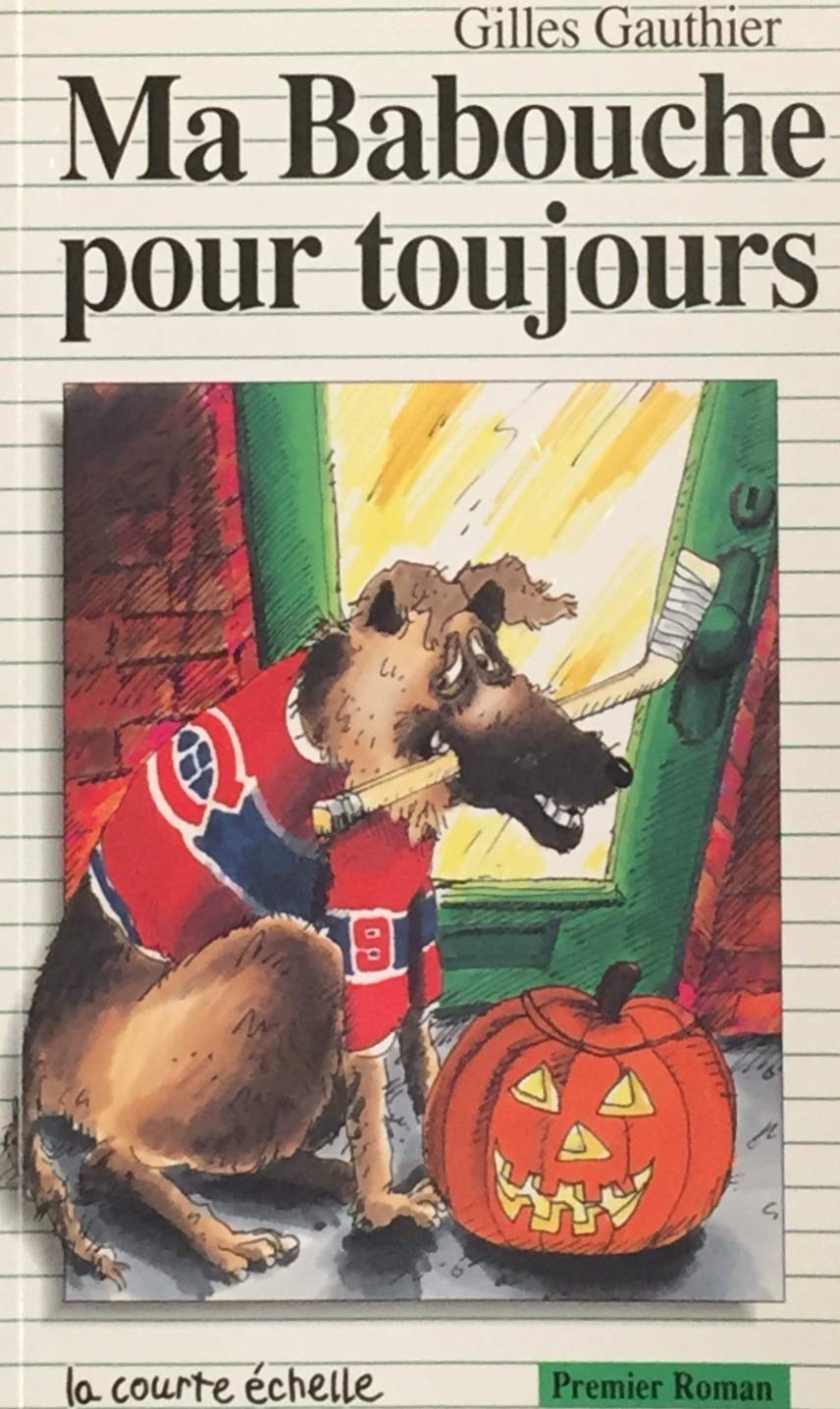 Livre ISBN 2890211282 Premier roman # 14 : Ma Babouche pour toujours (Gilles Gauthier)