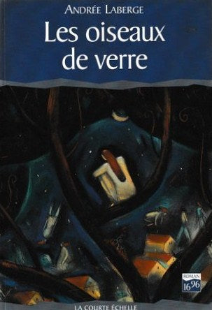 Livre ISBN 2890214052 Roman (16-96) : Les oiseaux de verre (Andrée Laberge)