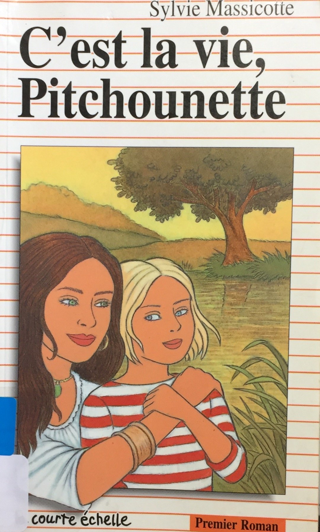 Premier roman # 102 : C'est la vie, Pitchounette - Sylvie Massicotte