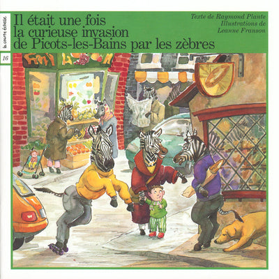 Livre ISBN 2890215970 Il était une fois # 16 : La curieuse invasion de Picots-les-bains par les zèbres (Raymond Plante)