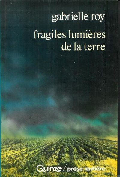 Fragiles lumières de la terre - Gabrielle Roy