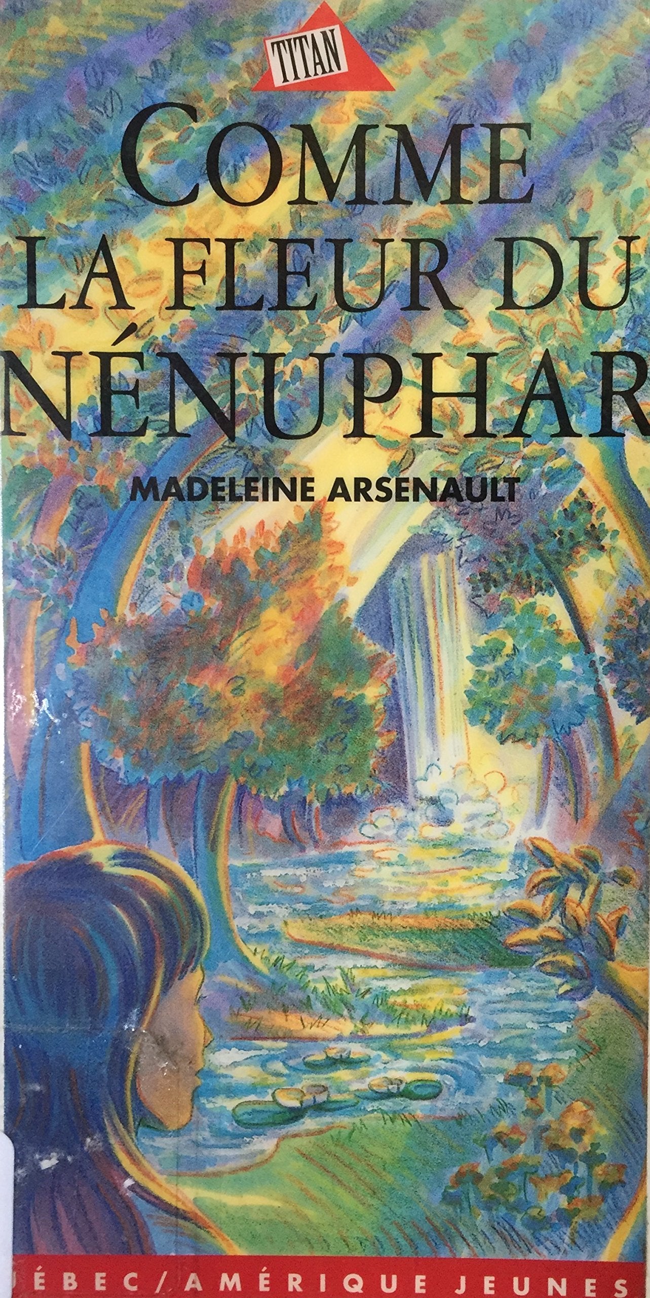 Livre ISBN 2890377040 Comme la fleur du nénuphar (Madeleine Arsenault)