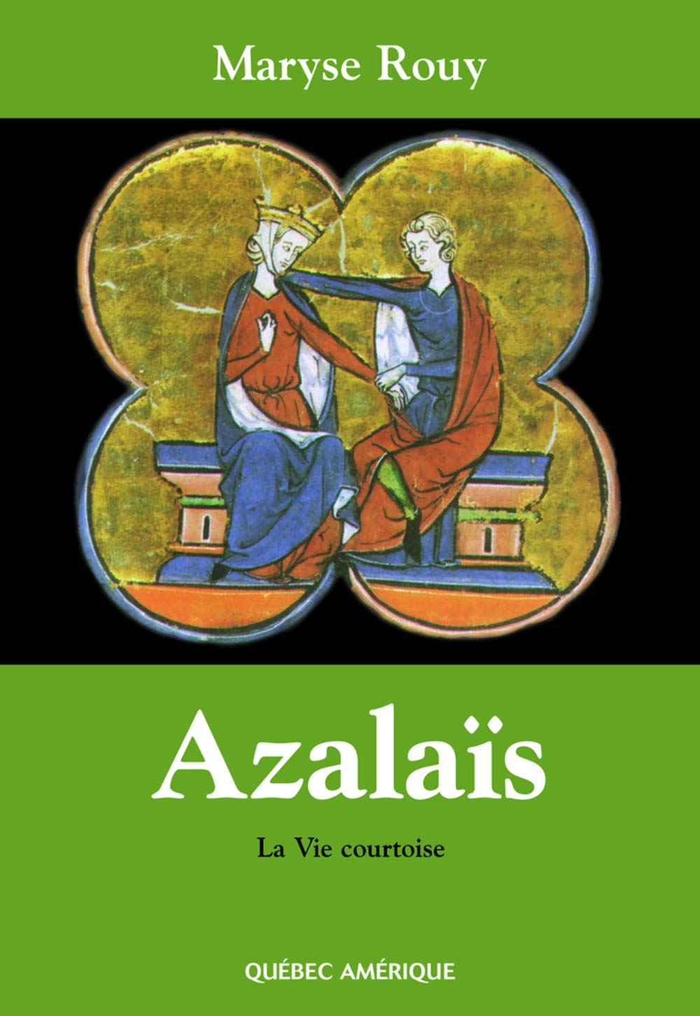 Livre ISBN 2890377946 2 Continents : Azalaïs : La vie courtoise (Maryse Rouy)